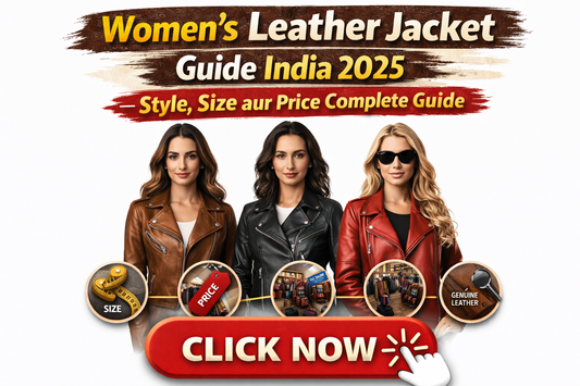 Women's Leather Jacket Guide India 2026 — Style, Size aur Price Complete Guide